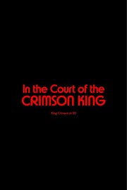 King Crimson - In The Court of The Crimson King: King Crimson at 50